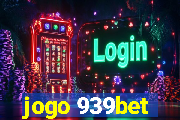 jogo 939bet